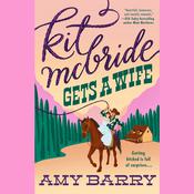 Kit McBride Gets a Wife by  Amy Barry audiobook