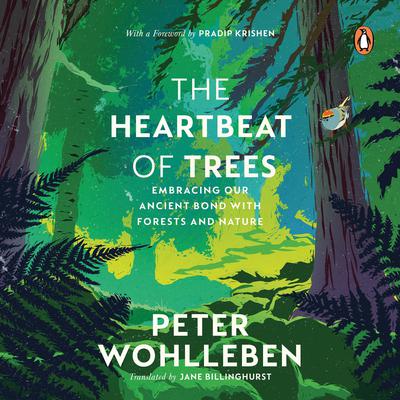 The Heartbeat of Trees by Peter Wohlleben audiobook