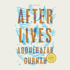 Afterlives by Abdulrazak Gurnah audiobook