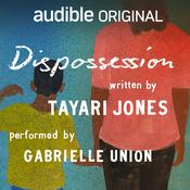 Dispossession by  Tayari Jones audiobook