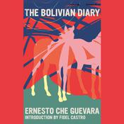 The Bolivian Diary by  Ernesto Che Guevara audiobook