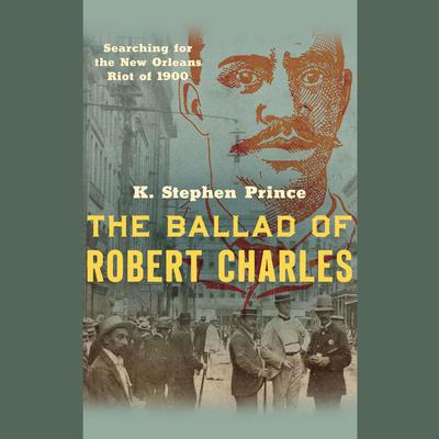 The Ballad of Robert Charles by K. Stephen Prince audiobook