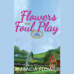 Flowers and Foul Play by Amanda Flower audiobook