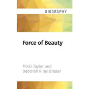 Force of Beauty by  Deborah Riley Draper audiobook