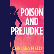 Poison and Prejudice by  Chelsea Field audiobook