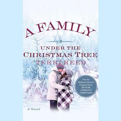 A Family Under the Christmas Tree by Terri Reed audiobook