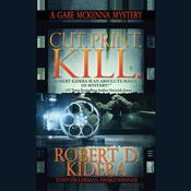 Cut.Print.Kill. by  Robert D. Kidera audiobook