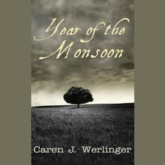 Year of the Monsoon by Caren J. Werlinger audiobook