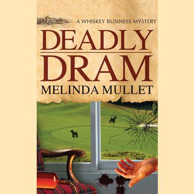 Deadly Dram by Melinda Mullet audiobook