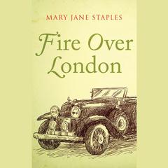 Fire Over London by Mary Jane Staples audiobook