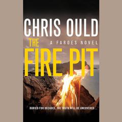The Fire Pit by Chris Ould audiobook