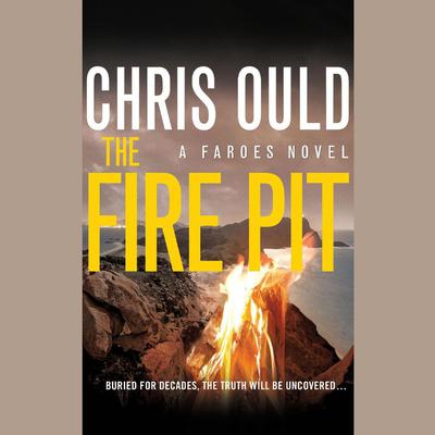 The Fire Pit by Chris Ould audiobook