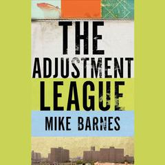 The Adjustment League by Mike Barnes audiobook