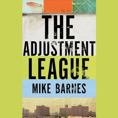 The Adjustment League by Mike Barnes audiobook
