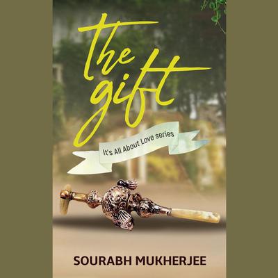 The Gift by Sourabh Mukherjee audiobook