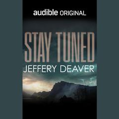 Stay Tuned by Jeffery Deaver audiobook