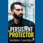 Persistent Protector by  Barbra Campbell audiobook