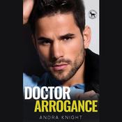 Doctor Arrogance by  Alandra Knight audiobook