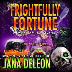Frightfully Fortune by Jana DeLeon audiobook