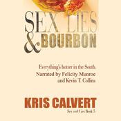 Sex, Lies & Bourbon by  Kris Calvert audiobook