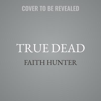 True Dead by Faith Hunter audiobook