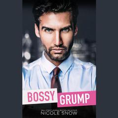 Bossy Grump by Nicole Snow audiobook
