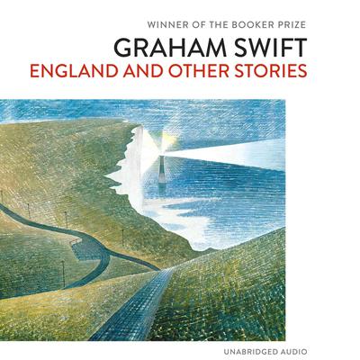 England and Other Stories by Graham Swift audiobook