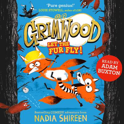 Grimwood: Let the Fur Fly! by Nadia Shireen audiobook