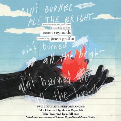 Ain't Burned All the Bright by Jason Reynolds audiobook