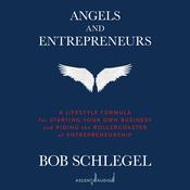 Angels and Entrepreneurs by  Bob Schlegel audiobook