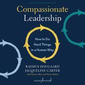 Compassionate Leadership by  Rasmus Hougaard audiobook