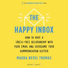 The Happy Inbox by Maura Nevel Thomas audiobook