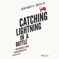 Catching Lightning in a Bottle by Winthrop H. Smith audiobook