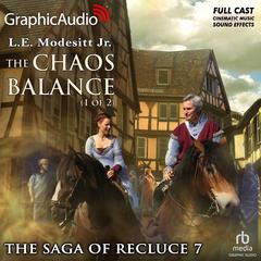 The Chaos Balance (1 of 2) [Dramatized Adaptation] by L. E. Modesitt audiobook