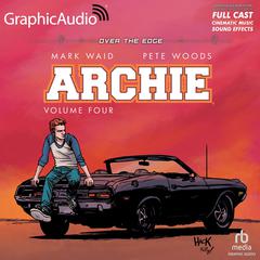 Archie: Volume 4 [Dramatized Adaptation] by Mark Waid audiobook