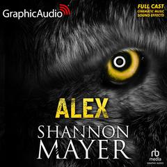 Rylee Adamson: Alex [Dramatized Adaptation] by Shannon Mayer audiobook