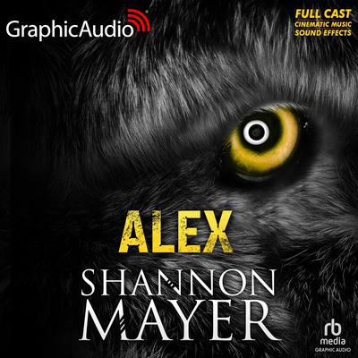 Rylee Adamson: Alex [Dramatized Adaptation] by Shannon Mayer audiobook