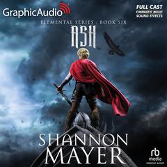 Ash [Dramatized Adaptation] by Shannon Mayer audiobook
