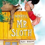 Mindful Mr. Sloth by  Katy Hudson audiobook