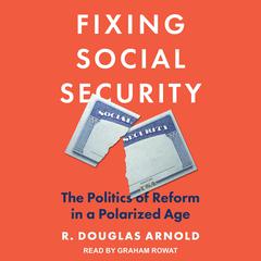 Fixing Social Security by R. Douglas Arnold audiobook