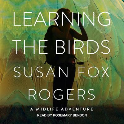 Learning the Birds by Susan Fox Rogers audiobook