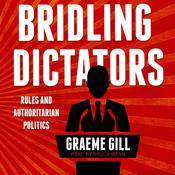 Bridling Dictators by  Graeme Gill audiobook