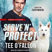 Serve ‘N’ Protect by  Tee O'Fallon audiobook
