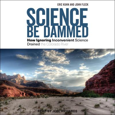 Science Be Dammed by John Fleck audiobook