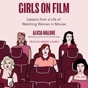 Girls on Film by  Alicia Malone audiobook