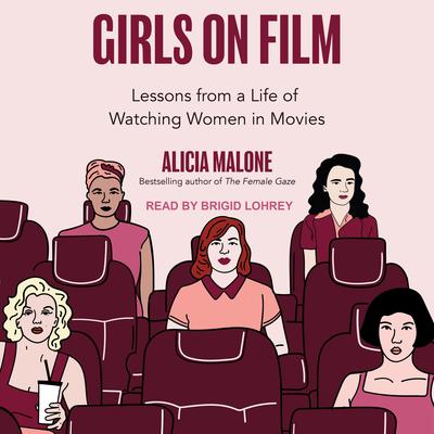 Girls on Film by Alicia Malone audiobook