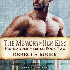 The Memory of Her Kiss by Rebecca Ruger audiobook