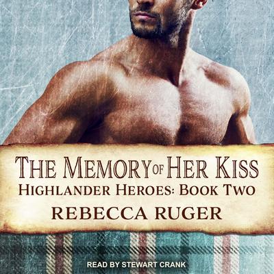 The Memory of Her Kiss by Rebecca Ruger audiobook