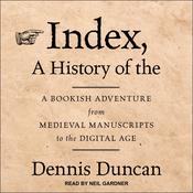 Index, A History of the by  Dennis Duncan audiobook