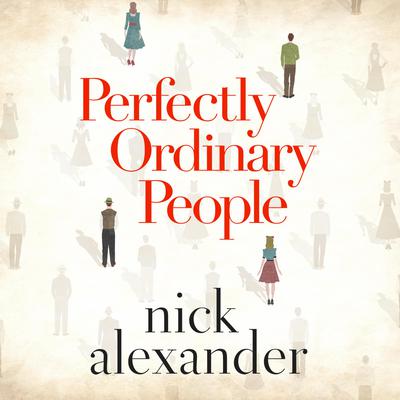 Perfectly Ordinary People by Nick Alexander audiobook